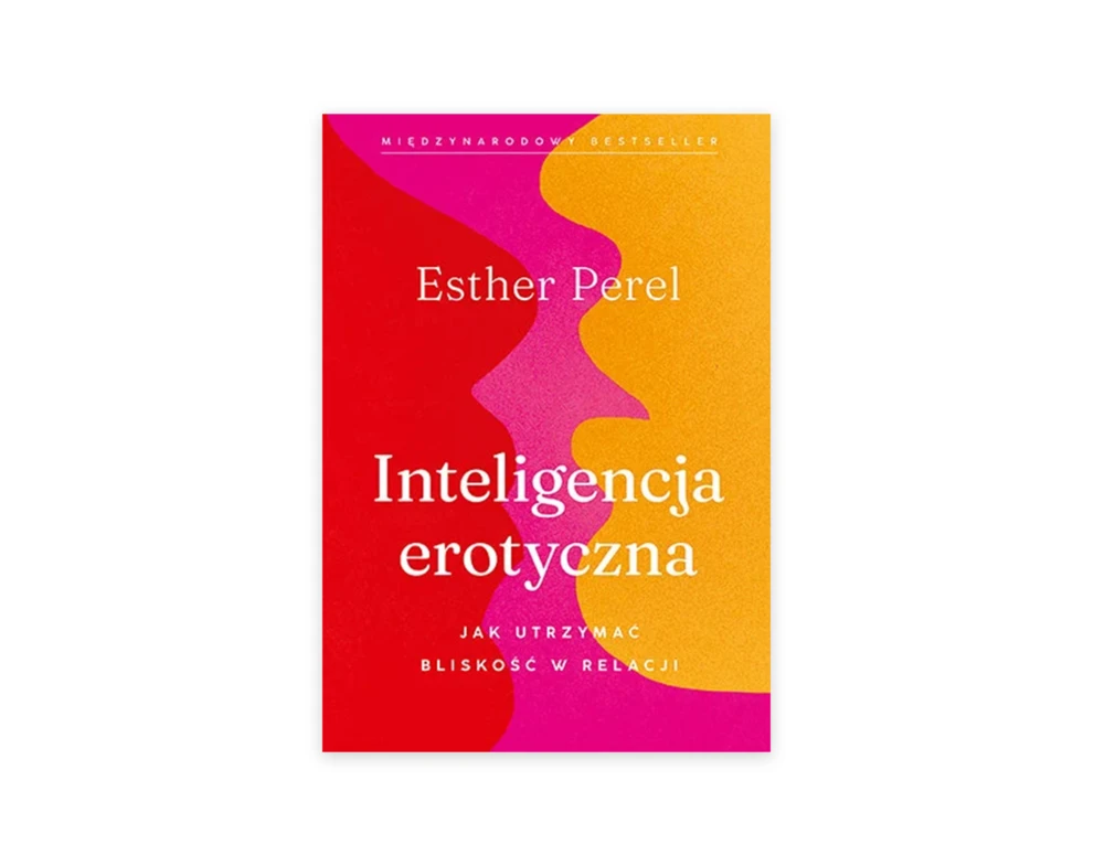 Inteligencja emocjonalna &ndash;Esther Perel