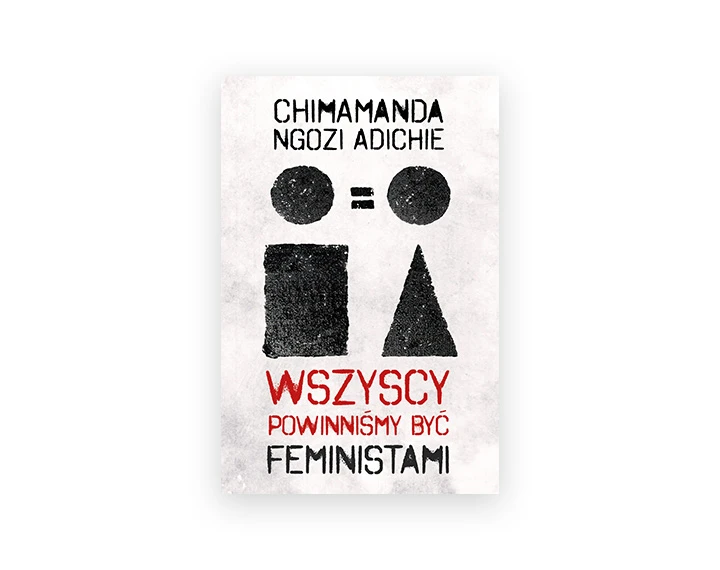 Wszyscy powinniśmy być feministami &ndash; Chimamanda Ngozi Adichie