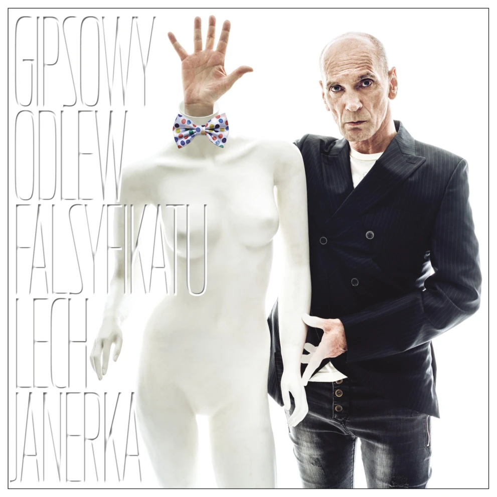 Lech Janerka &ndash; &bdquo;Gipsowy odlew falsyfikatu&rdquo;
