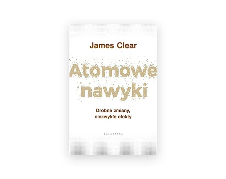 Atomowe nawyki – James Clear