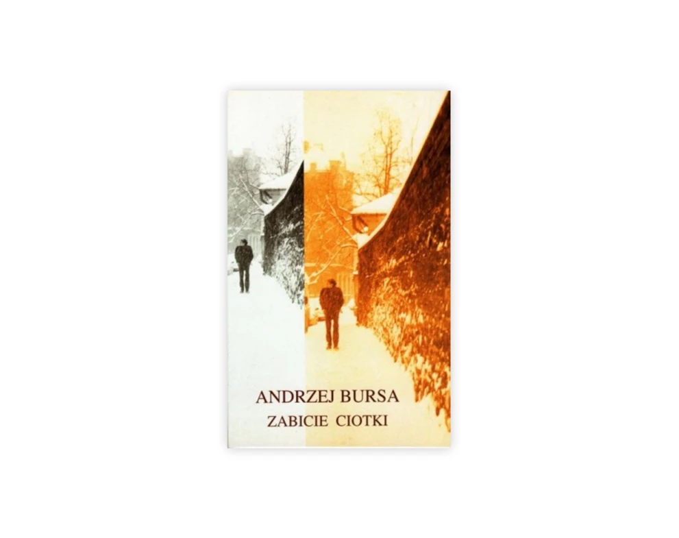 „Zabicie ciotki” Andrzeja Bursy